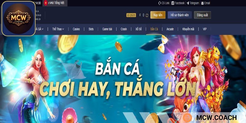 Giới thiệu tổng quan về sảnh game bắn cá MCW